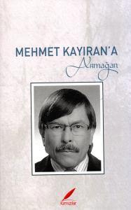 MEHMET KAYIRAN’A ARMAĞAN MEHMET KAYIRAN’A ARMAĞAN