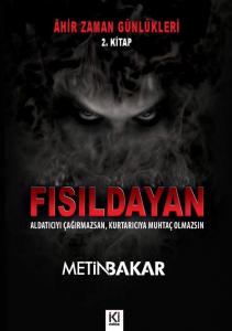 ÂHİR ZAMAN GÜNLÜKLERİ - FISILDAYAN (2. KİTAP) ÂHİR ZAMAN GÜNLÜKLERİ - FISILDAYAN (2. KİTAP)