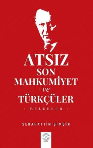 ATSIZ – SON MAHKÛMİYET VE TÜRKÇÜLER ATSIZ – SON MAHKÛMİYET VE TÜRKÇÜLER
