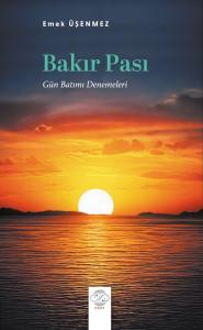 BAKIR PASI  - Gün Batımı Denemeleri