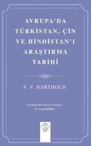 Avrupa'da Türkistan, Çin ve Hindistan'ı Araştırma Tarihi Avrupa'da Türkistan, Çin ve Hindistan'ı Araştırma Tarihi