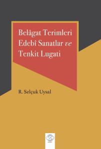 BELÂGAT TERİMLERİ EDEBÎ SANATLAR VE TENKİT LUGATİ