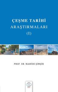 ÇEŞME TARİHİ ARAŞTIRMALARI - I ÇEŞME TARİHİ ARAŞTIRMALARI - I