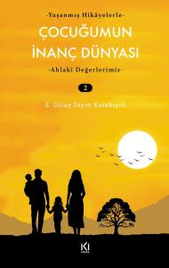 ÇOCUĞUMUN İNANÇ DÜNYASI - 2 ÇOCUĞUMUN İNANÇ DÜNYASI - 2