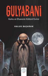 GULYABANİ -Korku ve Efsanenin Kültürel Evreni-