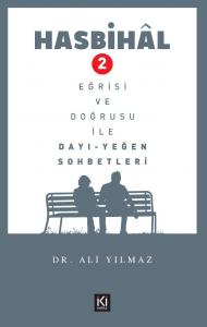 HASBİHÂL - 2 / Eğrisi ve Doğrusu ile Dayı Yeğen Sohbetleri