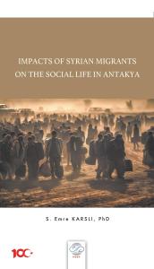 IMPACTS OF SYRIAN MIGRANTS ON THE SOCIAL LIFE IN ANTAKYA IMPACTS OF SYRIAN MIGRANTS ON THE SOCIAL LIFE IN ANTAKYA