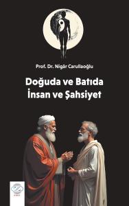 DOĞUDA VE BATIDA İNSAN VE ŞAHSİYET DOĞUDA VE BATIDA İNSAN VE ŞAHSİYET