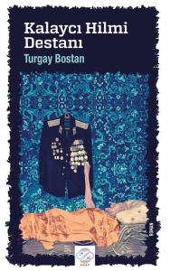 KALAYCI HİLMİ DESTANI KALAYCI HİLMİ DESTANI