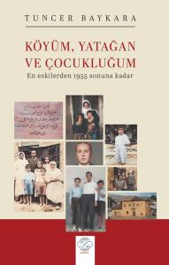 KÖYÜM, YATAĞAN VE ÇOCUKLUĞUM -En eskilerden 1955 sonuna kadar-