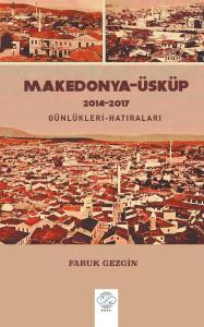 MAKEDONYA-ÜSKÜP 2014-2017 GÜNLÜKLERİ-HATIRALARI MAKEDONYA-ÜSKÜP 2014-2017 GÜNLÜKLERİ-HATIRALARI