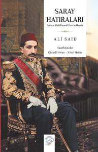 SARAY HATIRALARI - Sultan Abdülhamid Han’ın Hayatı