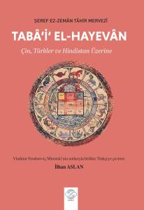 TABÂ’İ‘ EL-HAYEVÂN - Çin, Türkler ve Hindistan Üzerine- TABÂ’İ‘ EL-HAYEVÂN - Çin, Türkler ve Hindistan Üzerine-