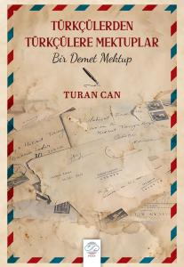 TÜRKÇÜLERDEN TÜRKÇÜLERE MEKTUPLAR -BİR DEMET MEKTUP-