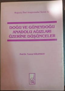 DOĞU VE GÜNEYDOĞU ANADOLU AĞIZLARI ÜZERİNE DÜŞÜNCELER - Prof. Dr. Tuncer Gülensoy DOĞU VE GÜNEYDOĞU ANADOLU AĞIZLARI ÜZERİNE DÜŞÜNCELER - Prof. Dr. Tuncer Gülensoy