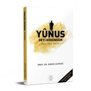 YÛNUS DEYİ GÖRÜNDÜM