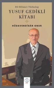 Dil Bilimci - Türkolog YUSUF GEDİKLİ KİTABI Dil Bilimci - Türkolog YUSUF GEDİKLİ KİTABI