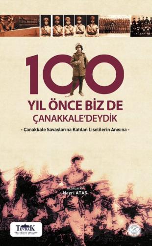 100 YIL ÖNCE BİZ DE ÇANAKKALE'DEYDİK