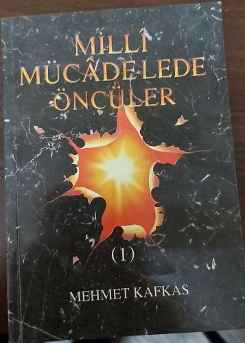 MİLLİ MÜCADELEDE ÖNCÜLER I - MEHMET KAFKAS