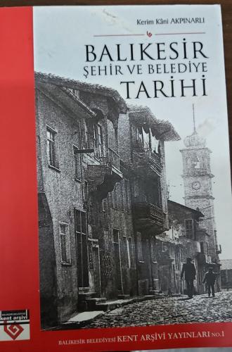 BALIKESİR ŞEHİR VE BELEDİYE TARİHİ - KERİM KÂNİ AKPINARLI