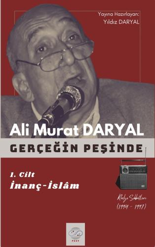 GERÇEĞİN PEŞİNDE - I / İnanç- İslâm