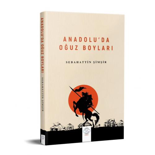 ANADOLU'DA OĞUZ BOYLARI