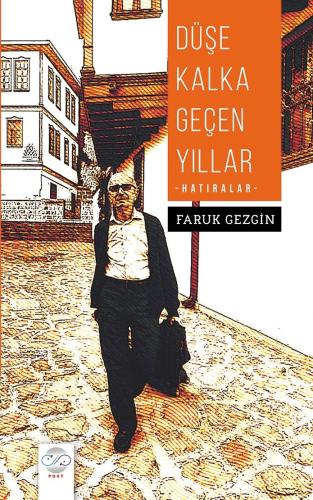 DÜŞE KALKA GEÇEN YILLAR - Hatıralar-