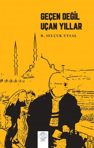 GEÇEN DEĞİL UÇAN YILLAR