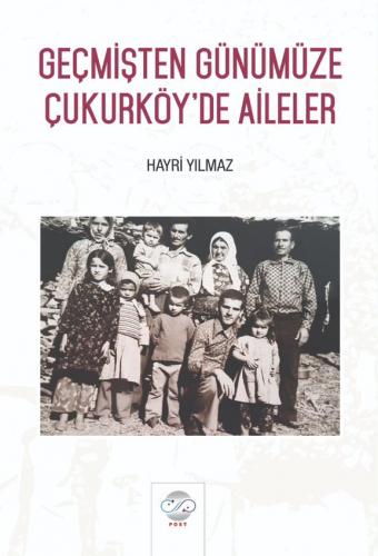 GEÇMİŞTEN GÜNÜMÜZE ÇUKURKÖY'DE AİLELER