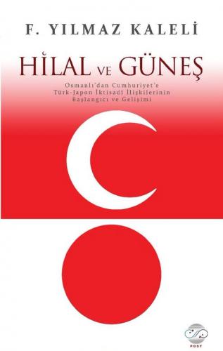 HİLAL VE GÜNEŞ (TÜRK-JAPON İKTİSADÎ İLİŞKİLERİ)