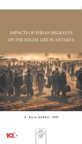 IMPACTS OF SYRIAN MIGRANTS ON THE SOCIAL LIFE IN ANTAKYA