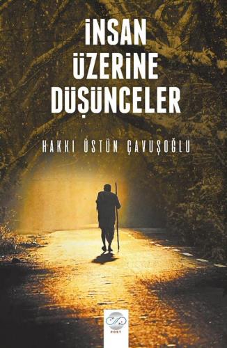 İNSAN ÜZERİNE DÜŞÜNCELER