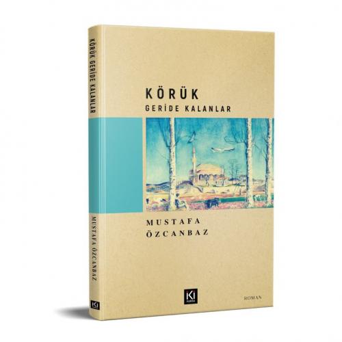 KÖRÜK – GERİDE KALANLAR