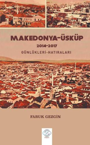 MAKEDONYA-ÜSKÜP 2014-2017 GÜNLÜKLERİ-HATIRALARI