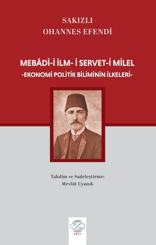 MEBÂDÎ-İ İLM-İ SERVET-İ MİLEL -EKONOMİ POLİTİK BİLİMİNİN İLKELERİ-