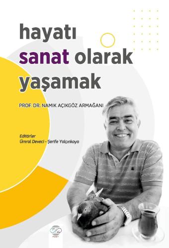 HAYATI SANAT OLARAK YAŞAMAK