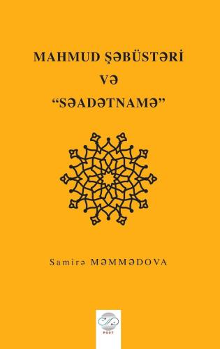 MAHMUD ŞƏBÜSTƏRİ VƏ “SƏADƏTNAMƏ” (MAHMUD ŞEBÜSTERİ ve SAADETNAME)