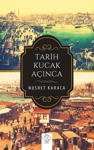 TARİH KUCAK AÇINCA