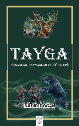 TAYGA & (İnsanlar, Hayvanlar ve Diğerleri)