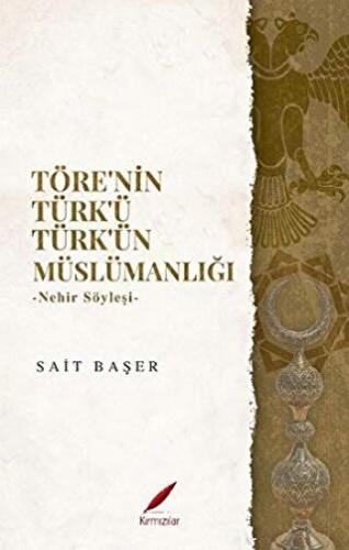 TÖRE'NİN TÜRK'Ü TÜRK'ÜN MÜSLÜMANLIĞI