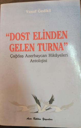 DOST ELİNDEN GELEN TURNA (Haz. Yusuf Gedikli)