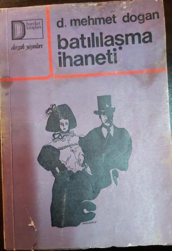 BATILILAŞMA İHANETİ - Mehmet D. Doğan